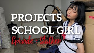 PROJECTS SCHOOL GIRL EPISODE  STALKER [upl. by Auvil904]