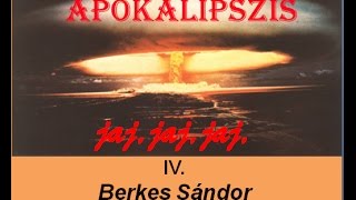 Jelenések könyvének magyarázata IV Berkes Sándor [upl. by Fessuoy]