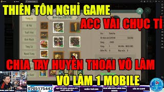 VÕ LÂM 1 MOBILE THIÊN TÔN NGHỈ GAME ACC VÀI CHỤC TỈ CHIA TAY HUYỀN THOẠI CỦA VÕ LÂM 1 [upl. by Subocaj]