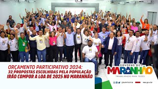 Orçamento Participativo 2024 propostas escolhidas pela população irão compor a LOA de 2025  MA [upl. by Noryak]