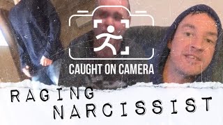 Caught On Camera  RAGING NARCISSIST [upl. by Neenaj]