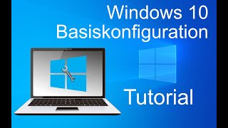 Tutorial DE Windows 10 Basiskonfiguration ReUpload [upl. by Irisa]