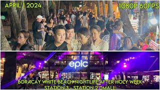 BORACAY ISLAND PHILIPPINES NIGHTLIFE AFTER HOLY WEEK TODAY APRIL 1 2024 [upl. by Seed]