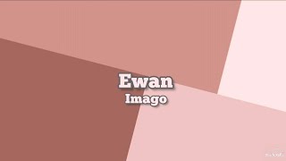 Imago  Ewan Lyrics [upl. by Guilbert453]