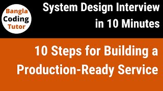 10 Steps for Building a ProductionReady Service  System Design Interview in 10 Minutes [upl. by Florella]