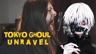 Tokyo Ghoul  Unravel Cover by Danny Metal [upl. by Edme76]