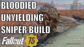 Fallout 76 Best Bloodied Legendary Weapon and Unyielding Armor Build For Sniper After Nerf Patch [upl. by Euqinot]