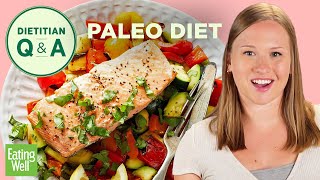 What You Can Eat on the Paleo Diet  Dietitian QampA  EatingWell [upl. by Ladnar]