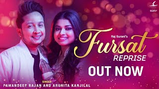 Fursat Reprise Version Video  Pawandeep Rajan  Arunita Kanjilal  Raj Surani  New Romantic Song [upl. by Anirtak]