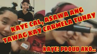 KAYE CAL ASAWA NA PALA TAWAG KAY CARMELA TUNAY  MAY PA KISS PA [upl. by Georgy882]