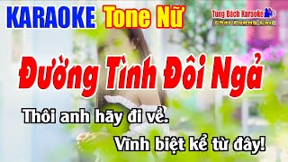 Đường Tình Đôi Ngả Karaoke  Tone Nữ  Beat Chuẩn Nhạc Sống Tùng Bách [upl. by Diao]