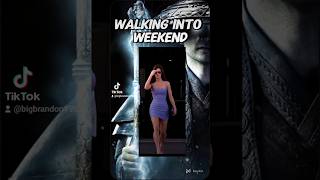 Walking Into Weekend Meme [upl. by Shari]