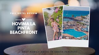 Hovima La Pinta Beachfront 4  Best Family hotel in Costa Adeje Tenerife Spain [upl. by Asillam]