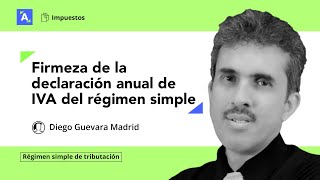 Período de firmeza de las declaraciones anuales de IVA en el régimen simple de tributación [upl. by Itsym]