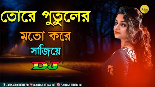 Tore Putuler Moto Kore Sajiye Dj  Orginal Dance Remix  Dj Abinash BD  Kumar Bishwajit  Dance Mix [upl. by Celka936]