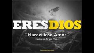 Maravilloso Amor  Sovereign Grace Music [upl. by Pandich797]