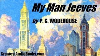 MY MAN JEEVES  FULL AudioBook by P G WODEHOUSE  Greatest AudioBooks [upl. by Almap]