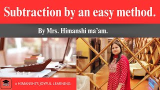 Subtraction by an easy method  By Mrs Himanshi Maam  Himanshis Joyful Learning [upl. by Welcher]