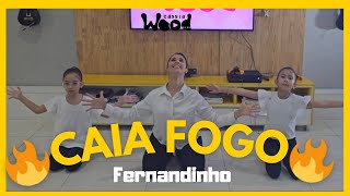 Caia fogo  Fernandinho  Coreografia  Cássia Wood [upl. by Mcclimans242]