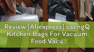 Review Aliexpress saengQ Kitchen Bags For Vacuum Food Vacuum Sealer Bag Sous Vide Storage Sealer [upl. by Geer]