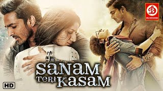 Sanam Teri Kasam  Superhit Hindi Full Romantic Movie  Harshvardhan Rane  Mawra Hocane [upl. by Aernda]