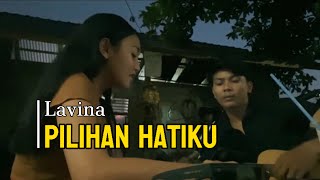 Pilihan HatikuLavina  Cover by Sila [upl. by Ycam]