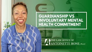 Guardianship vs involuntary Mental Health Commitment [upl. by Debbee]