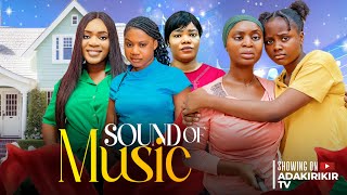 SOUND OF MUSIC  CHIDI NWACHUKWU MERCY KENNETH AJANIGO INKPI OKONKWO UCHECHI TREASURE Adakirikiri [upl. by Scutt]