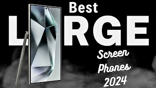 Top 5 Large Screen Phones to buy in 2024 [upl. by Gnas]