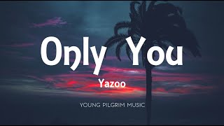 Yazoo  Only You Lyrics [upl. by Alorac]