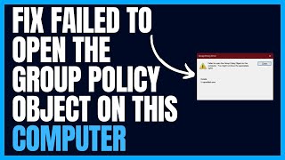 Windows 11  Fix Failed To Open The Group Policy Object On This Computer [upl. by Cowden246]