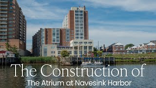 The Construction of The Atrium at Navesink Harbor [upl. by Nosak]