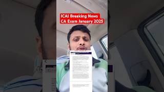 ICAI Breaking News CA Exam January 2025 [upl. by Nniroc]