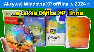 Jak aktywować offline Windows XP i inne niewspierane już produkty Microsoft np Office XP w 2024 [upl. by Nitnert637]