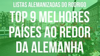 Top 9 Melhores países ao redor da Alemanha  VEDA 06  Alemanizando [upl. by Treblihp220]