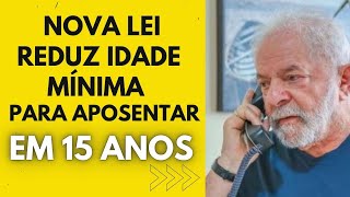 Nova lei reduz em até 15 anos idade mínima para aposentadoria [upl. by Adi934]