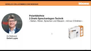 Bticino Basiswebinar 02092021 Polaritätsfreie 2DrahtSprechanlagenTechnik [upl. by Herriott998]