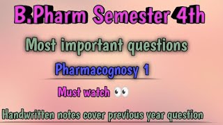 Most important questions of pharmacognosy 1 semester 4th bpharm [upl. by Nerdna]