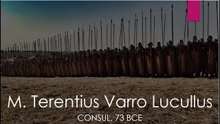 Marcus Terentius Varro Lucullus Consul 73 BCE [upl. by Anna-Maria770]