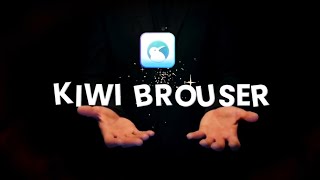 KiWi BROUSER [upl. by Vita]