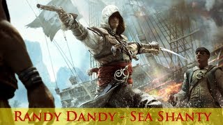 Assassins Creed IV Black Flag  Randy Dandy Shanty [upl. by Srevart]