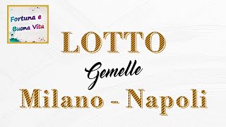 LOTTO Gemelle Milano e Napoli [upl. by Ddat574]