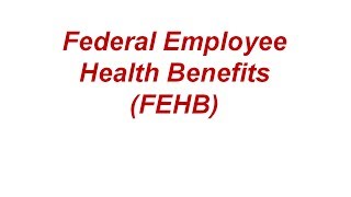 Federal Employee Health Benefits FEHB [upl. by Tronna]