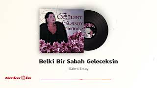 Bülent Ersoy  Belki Bir Sabah Geleceksin [upl. by Anelliw]