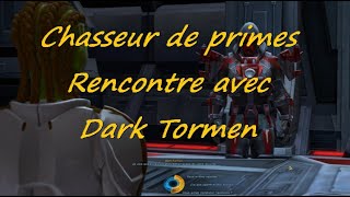 Star Wars The Old Republic  Chasseur de primes  Rencontre avec Dark Tormen FR [upl. by Felty]