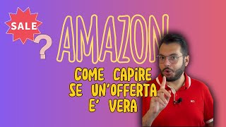 Sconti fake ❌ Scopri come NON FARTI FREGARE dalle offerte AMAZON PRIME [upl. by Daniell]