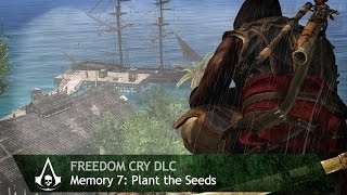 Assassins Creed Freedom Cry  Memory 07  Plant the Seeds 100 Sync [upl. by Eissehc12]