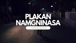 Plakan Namgninasa  Lyrical Video  Lening Sangma  Naomimarak23 Winward Sangma Kasanchi [upl. by Simah615]