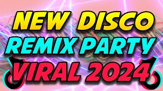 NEW DISCO REMIX PARTY VIRAL 2024  VIRAL DISCO MIX 2024 [upl. by Suivatco]