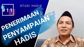 11  Penerimaan dan Penyampaian Hadis alTahammul wa alAda II Urgensinya dalam Studi Sanad [upl. by Nathaniel]